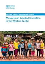 Regional Strategy and Plan of Action for Measles and Rubella Elimination in the Western Pacific