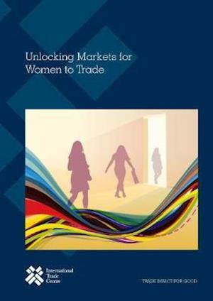 Unlocking Markets for Women to Trade