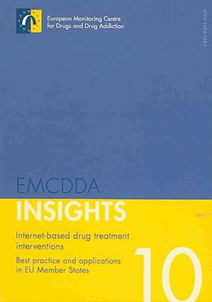 Internet-Based Drug Treatment Interventions Best Practice and Applications in Eu Member States