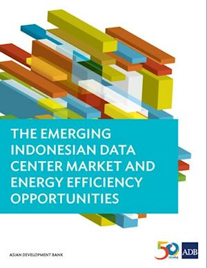 Emerging Indonesian Data Center Market and Energy Efficiency Opportunities