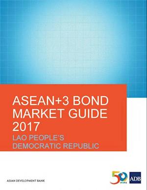 ASEAN+3 Bond Market Guide 2017 Lao People's Democratic Republic