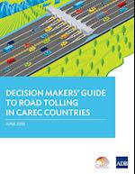 Decision Makers' Guide to Road Tolling in CAREC Countries