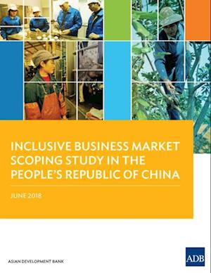 Inclusive Business Market Scoping Study in the People's Republic of China