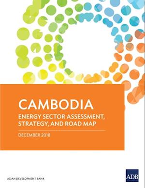 Cambodia: Energy Sector Assessment, Strategy, and Road Map