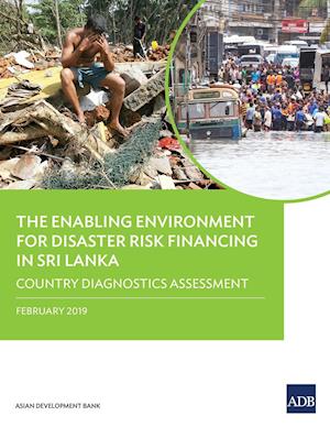 The Enabling Environment for Disaster Risk Financing in Sri Lanka