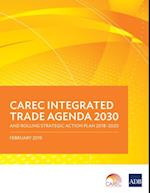 CAREC Integrated Trade Agenda 2030 and Rolling Strategic Action Plan 2018-2020