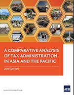 A Comparative Analysis of Tax Administration in Asia and the Pacific: 2020 Edition 