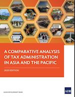Comparative Analysis of Tax Administration in Asia and the Pacific