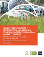 Agriculture Development in the Central Asia Regional Economic Cooperation Program Member Countries