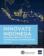 Innovate Indonesia: Unlocking Growth through Technological Transformation 