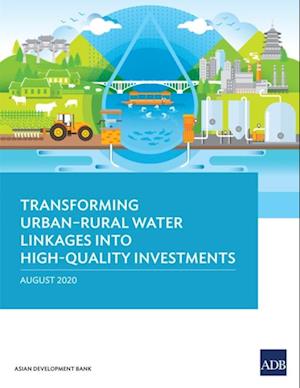 Transforming Urban-Rural Water Linkages into High-Quality Investments