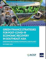 Green Finance Strategies for Post COVID-19 Economic Recovery in Southeast Asia