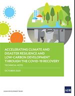 Accelerating Climate and Disaster Resilience and Low-Carbon Development through the COVID-19 Recovery