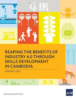 Reaping the Benefits of Industry 4.0 through Skills Development in Cambodia