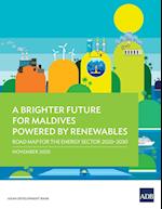 A Brighter Future for Maldives Powered by Renewables: Road Map for the Energy Sector 2020-2030 