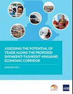 Assessing the Potential of Trade Along the Proposed Shymkent-Tashkent-Khujand Economic Corridor