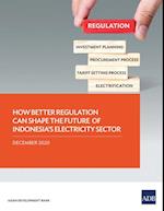 How Better Regulation Can Shape the Future of Indonesia's Electricity Sector