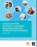 Road Map for Shymkent-Tashkent-Khujand Economic Corridor Development