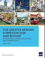 Greater Mekong Subregion 2030 and Beyond