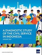 A Diagnostic Study of the Civil Service in Indonesia
