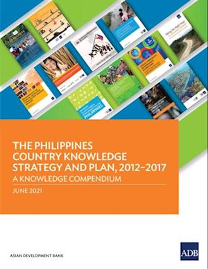 Philippines Country Knowledge Strategy and Plan, 2012-2017