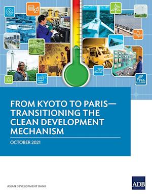 Kyoto to Paris-Transitioning the Clean Development Mechanism