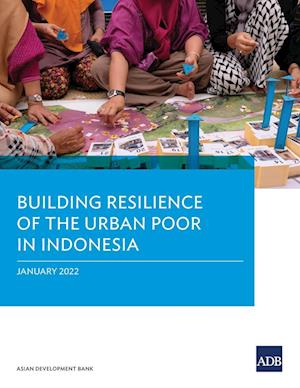 Building Resilience of the Urban Poor in Indonesia