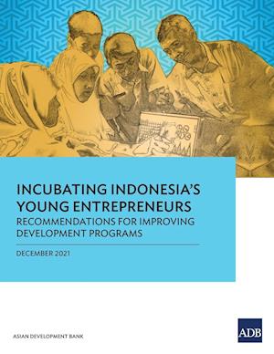 Incubating Indonesia's Young Entrepreneurs