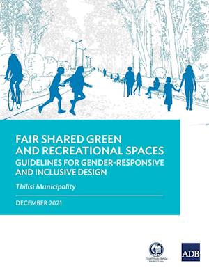 Fair Shared Green and Recreational Spaces-Guidelines for Gender-Responsive and Inclusive Design