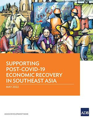 Supporting Post-COVID-19 Economic Recovery in Southeast Asia