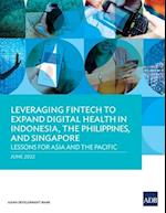 Leveraging Fintech to Expand Digital Health in Indonesia, the Philippines, and Singapore