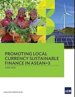 Promoting Local Currency Sustainable Finance in ASEAN+3