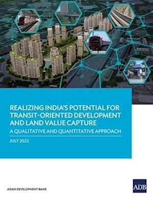 Realizing India's Potential for Transit-Oriented Development and Land Value Capture