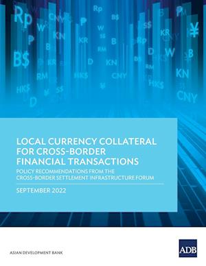 Local Currency Collateral for Cross-Border Financial Transactions