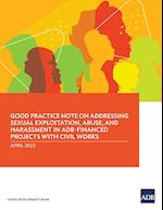 Good Practice Note on Addressing Sexual Exploitation, Abuse, and Harassment in ADB-Financed Projects with Civil Works 