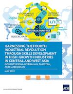 Harnessing the Fourth Industrial Revolution through Skills Development in High-Growth Industries in Central and West Asia - Insights from Azerbaijan, Pakistan, and Uzbekistan