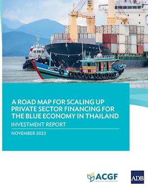 A Road Map for Scaling Up Private Sector Financing for the Blue Economy in Thailand