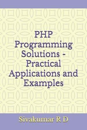 PHP Programming Solutions - Practical Applications and Examples