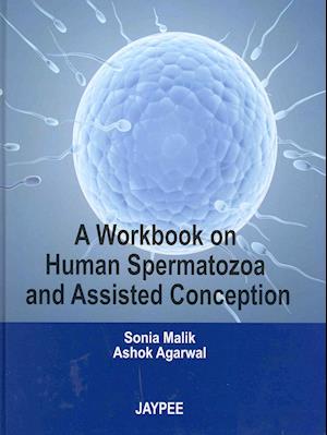 A Workbook on Human Spermatozoa and Assisted Conception