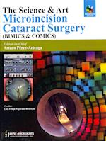 The Science & Art: Microincision Cataract Surgery (BIMICS & COMICS)