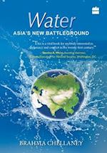 Water : Asia?s New Battleground 