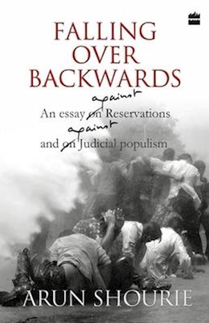 Falling Over Backwards : An Essay Against Reservations And Against Judicial Populism