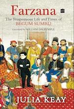 Farzana : The Tumultous Life and Times of Begum Sumru 