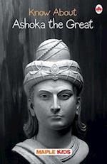 Know About Ashoka the Great 