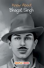 Know About Bhagat Singh 