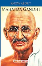 Know About Mahatma Gandhi 