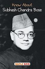 Know About Subhash Chandra Bose 