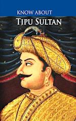 Know About Tipu Sultan 