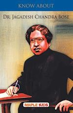 Know About Dr. Jagdish Chandra Bose 