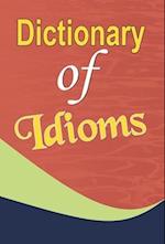 DICTIONARY OF IDIOMS 